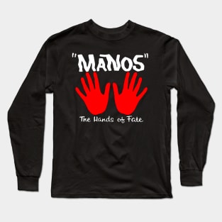 Manos The Hands of Fate Long Sleeve T-Shirt